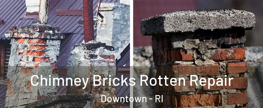 Chimney Bricks Rotten Repair Downtown - RI