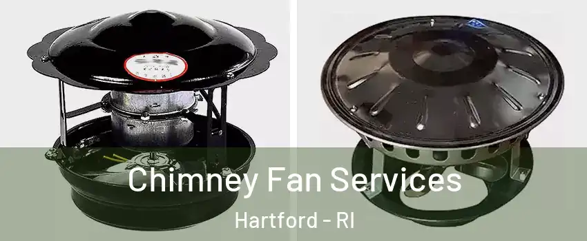 Chimney Fan Services Hartford - RI