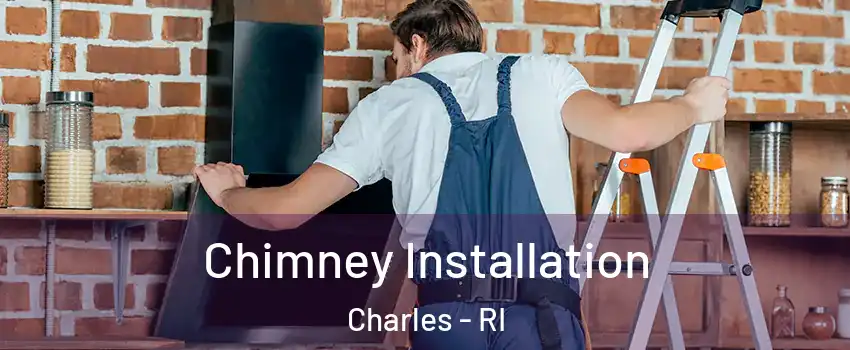 Chimney Installation Charles - RI