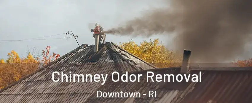 Chimney Odor Removal Downtown - RI