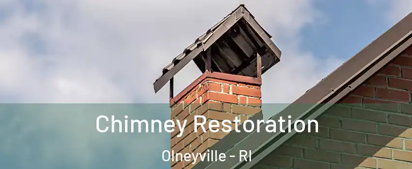 Chimney Restoration Olneyville - RI