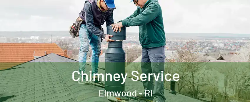Chimney Service Elmwood - RI