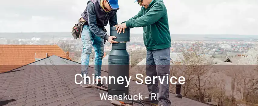 Chimney Service Wanskuck - RI