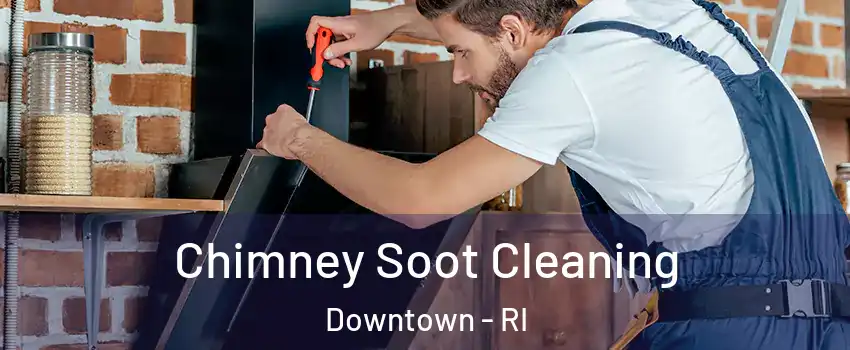 Chimney Soot Cleaning Downtown - RI