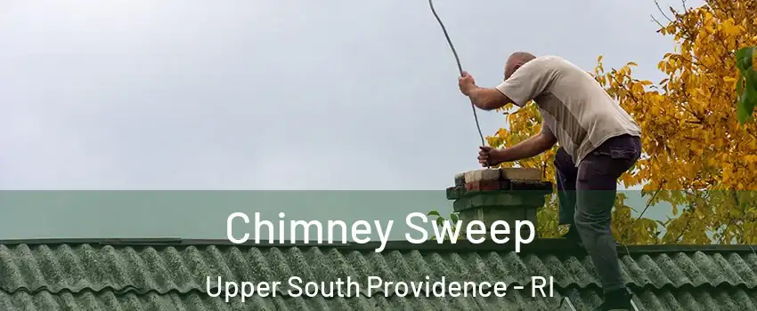 Chimney Sweep Upper South Providence - RI