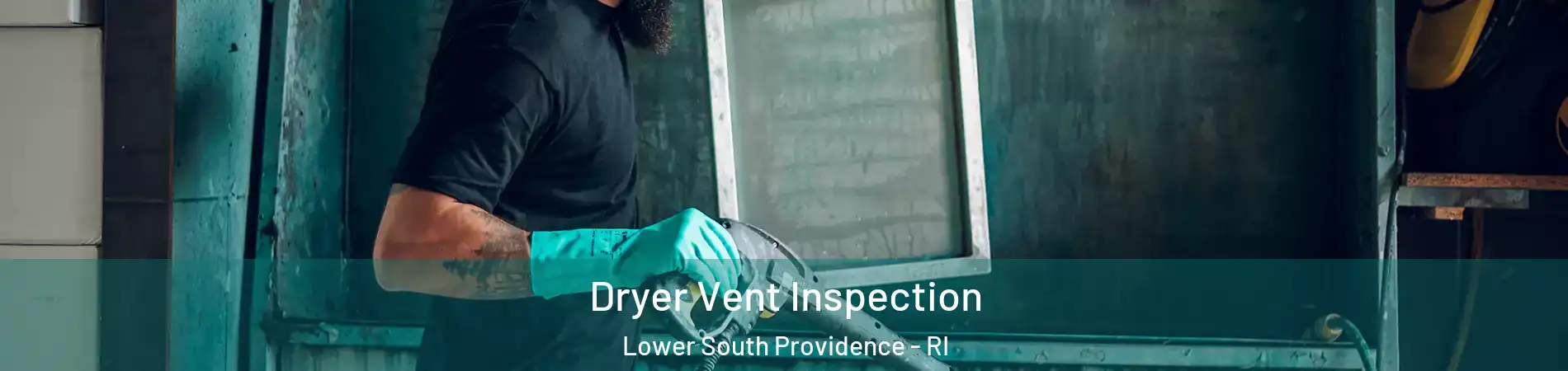 Dryer Vent Inspection Lower South Providence - RI