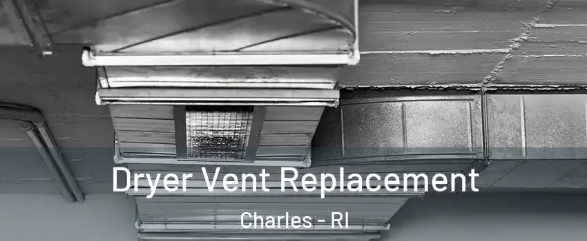 Dryer Vent Replacement Charles - RI