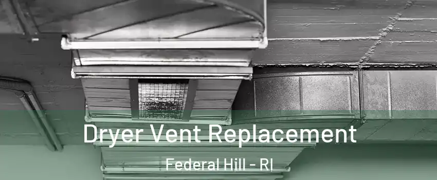Dryer Vent Replacement Federal Hill - RI