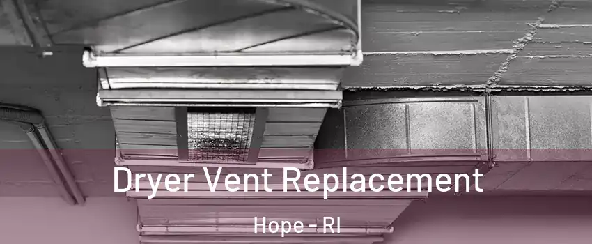 Dryer Vent Replacement Hope - RI
