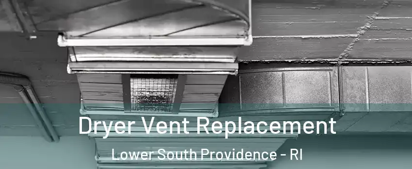 Dryer Vent Replacement Lower South Providence - RI