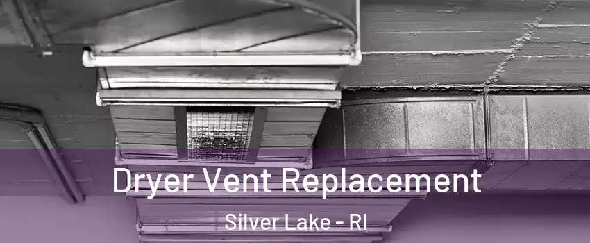 Dryer Vent Replacement Silver Lake - RI