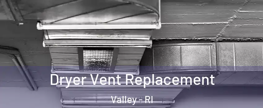 Dryer Vent Replacement Valley - RI