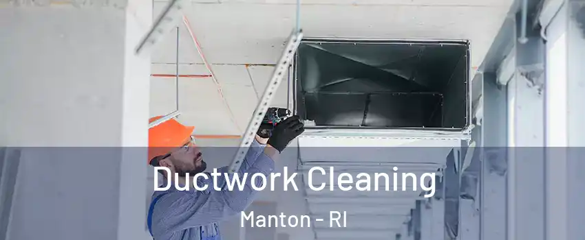Ductwork Cleaning Manton - RI