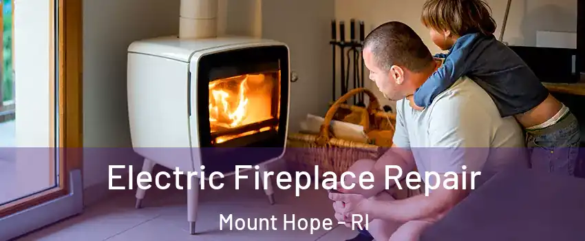 Electric Fireplace Repair Mount Hope - RI