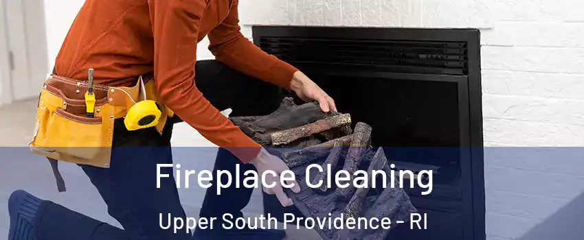 Fireplace Cleaning Upper South Providence - RI