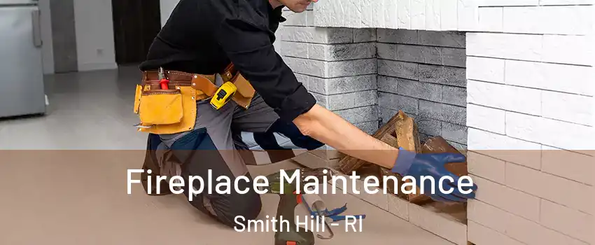 Fireplace Maintenance Smith Hill - RI