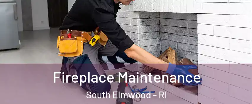 Fireplace Maintenance South Elmwood - RI