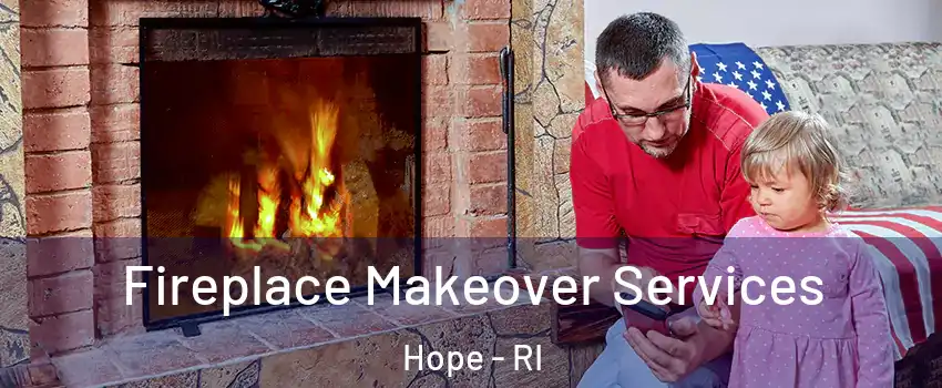 Fireplace Makeover Services Hope - RI