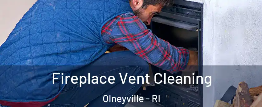 Fireplace Vent Cleaning Olneyville - RI