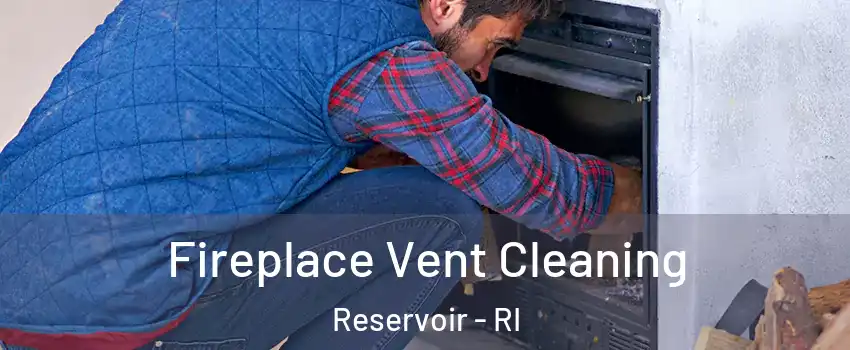 Fireplace Vent Cleaning Reservoir - RI