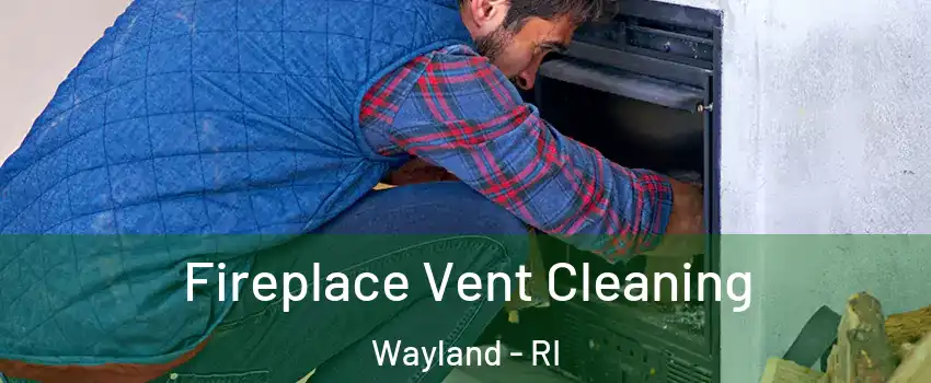 Fireplace Vent Cleaning Wayland - RI
