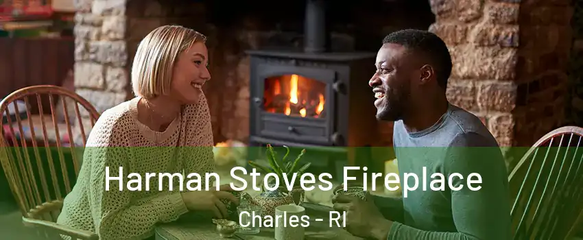 Harman Stoves Fireplace Charles - RI