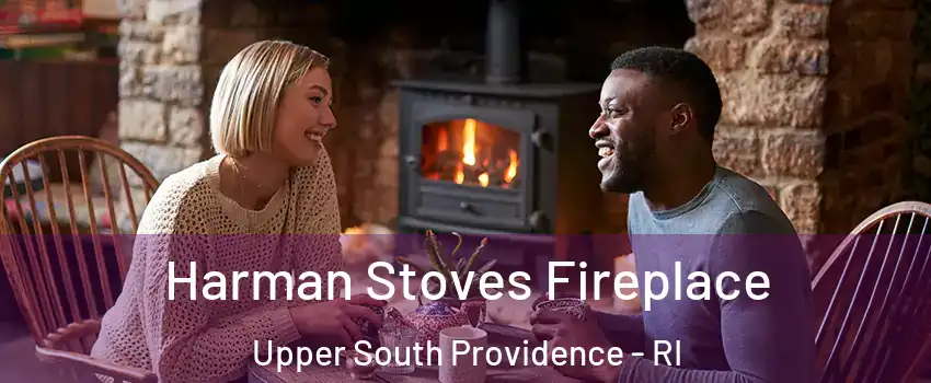 Harman Stoves Fireplace Upper South Providence - RI