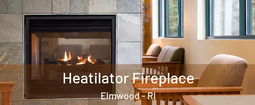Heatilator Fireplace Elmwood - RI