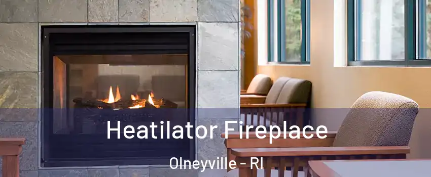 Heatilator Fireplace Olneyville - RI