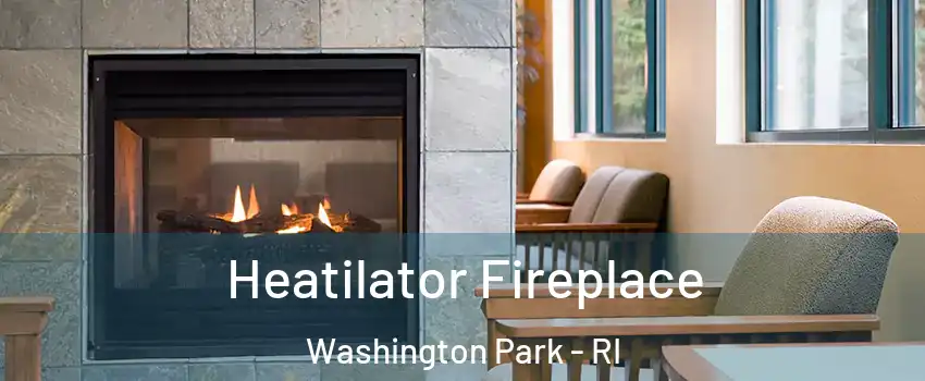 Heatilator Fireplace Washington Park - RI