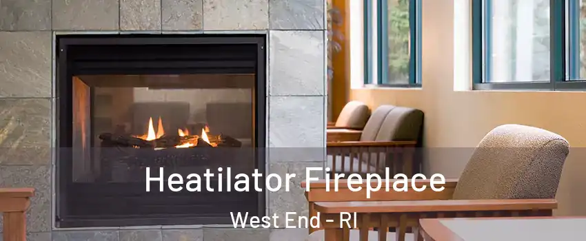 Heatilator Fireplace West End - RI