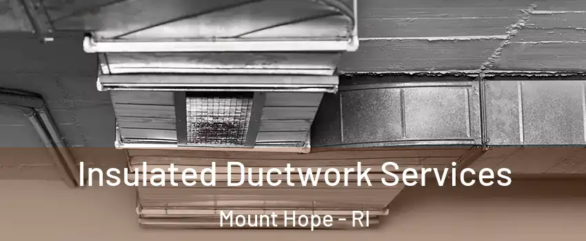 Insulated Ductwork Services Mount Hope - RI