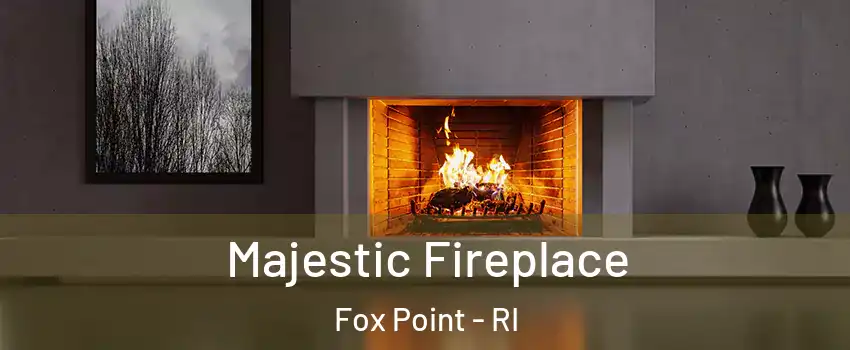 Majestic Fireplace Fox Point - RI