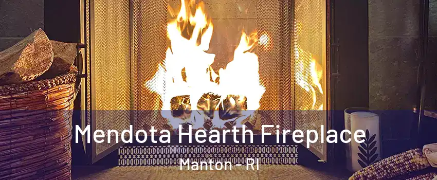 Mendota Hearth Fireplace Manton - RI