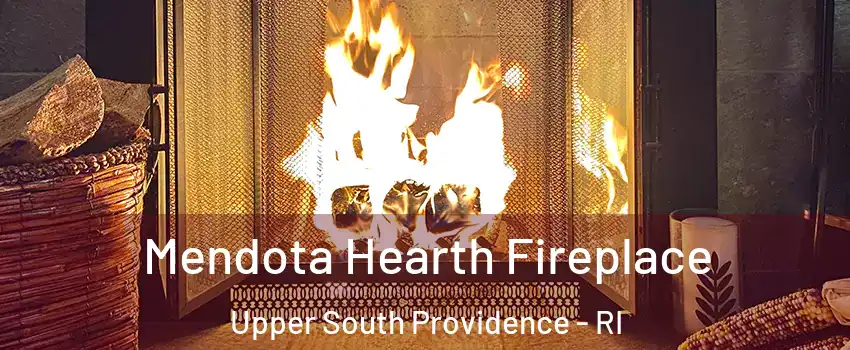 Mendota Hearth Fireplace Upper South Providence - RI