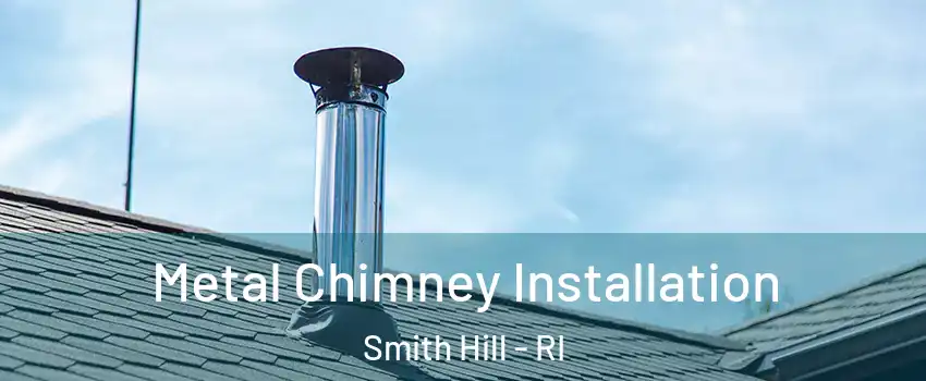 Metal Chimney Installation Smith Hill - RI