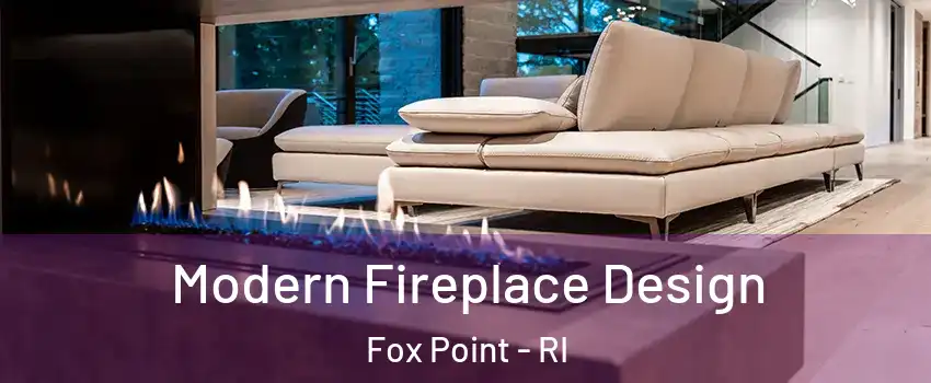 Modern Fireplace Design Fox Point - RI