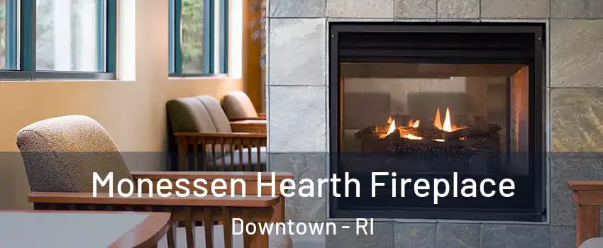 Monessen Hearth Fireplace Downtown - RI