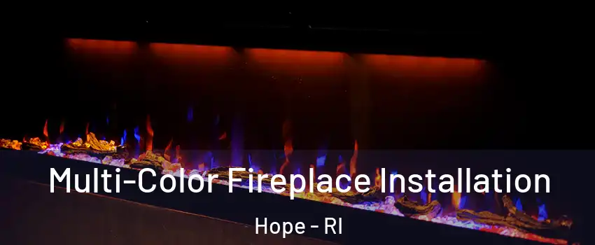 Multi-Color Fireplace Installation Hope - RI