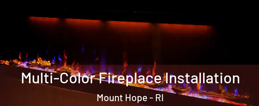 Multi-Color Fireplace Installation Mount Hope - RI