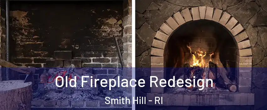 Old Fireplace Redesign Smith Hill - RI