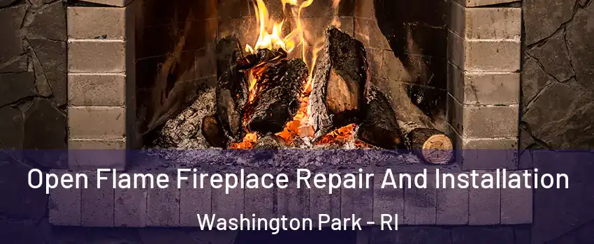 Open Flame Fireplace Repair And Installation Washington Park - RI