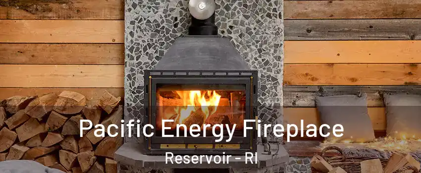 Pacific Energy Fireplace Reservoir - RI