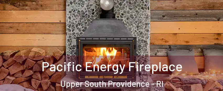Pacific Energy Fireplace Upper South Providence - RI