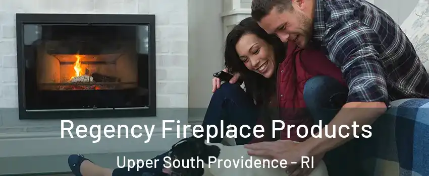 Regency Fireplace Products Upper South Providence - RI