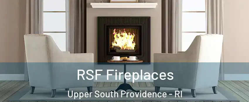 RSF Fireplaces Upper South Providence - RI