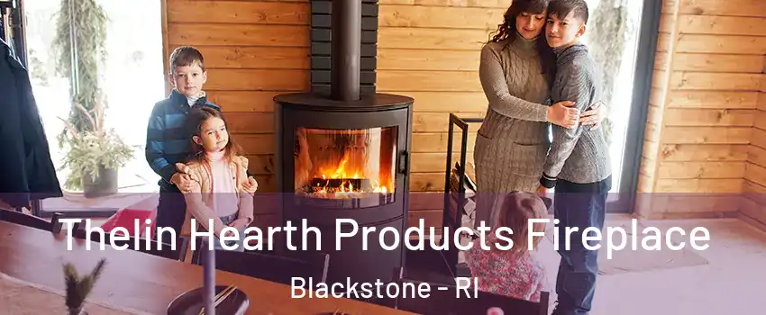 Thelin Hearth Products Fireplace Blackstone - RI