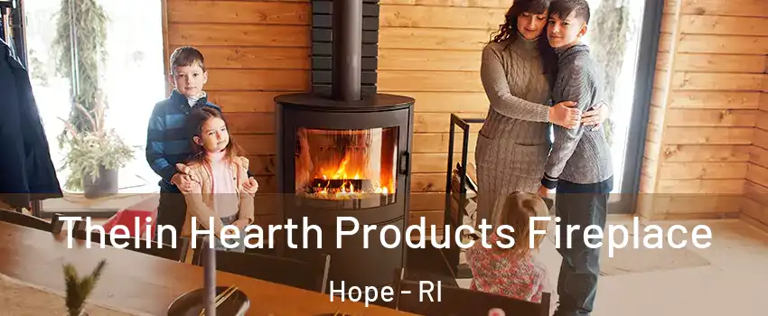 Thelin Hearth Products Fireplace Hope - RI