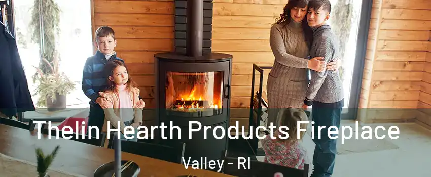 Thelin Hearth Products Fireplace Valley - RI