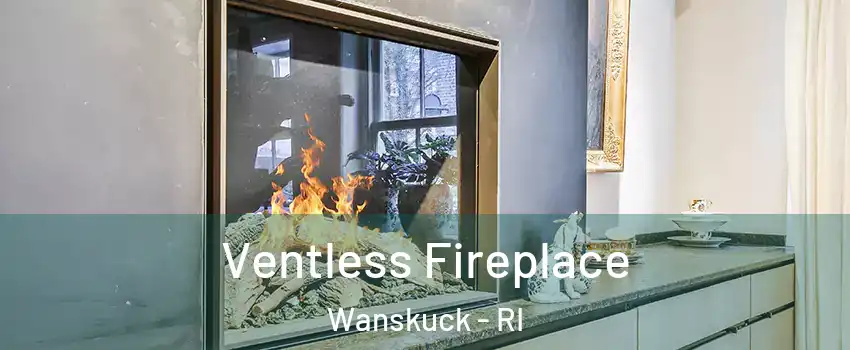 Ventless Fireplace Wanskuck - RI